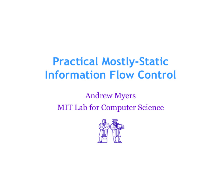 practical mostly static information flow control
