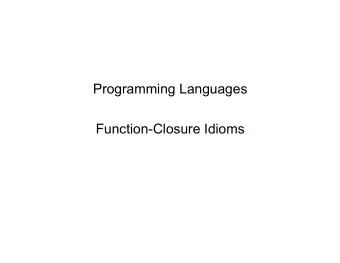 Programming Languages  Function-Closure Idioms  More idioms   We know the rule for lexical scope