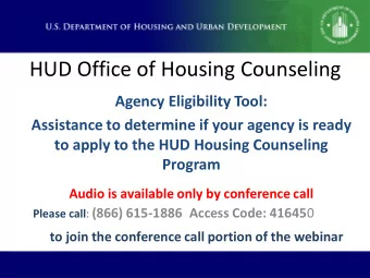 HUD Office of Housing Counseling  Agency Eligibility Tool:  Assistance to determine if your agency