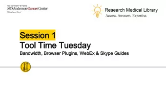 Session 1  Session 1  Tool Time Tuesday  Tool Time Tuesday  Bandwidth, Browser Plugins, WebEx &amp;