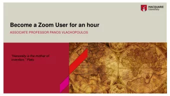 Become a Zoom User for an hour  ASSOCIATE PROFESSOR PANOS VLACHOPOULOS  Necessity is the mother