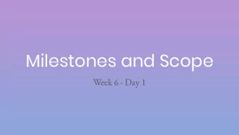 Milestones and Scope  Week 6 - Day 1  Project Timeline  Playable Slice  - Minimum Viable Product  -