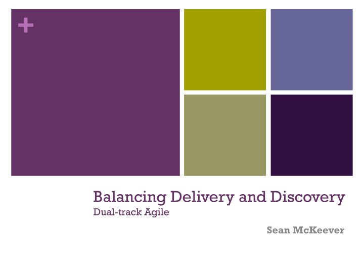 balancing delivery and discovery dual track agile sean