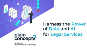 Harness the Power  of Data and AI  for Legal Services  Technology moves extremely fast.  Finding