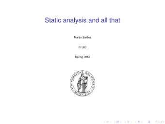 Static analysis and all that  Martin Steffen  IfI UiO  Spring 2014  Static analysis and all that