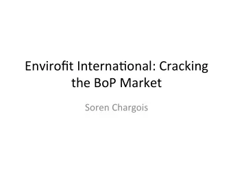 Envirofit Interna-onal: Cracking  the BoP Market  Soren Chargois  Quan-ta-ve  Qualita-ve Analysis
