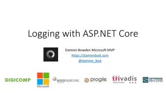 Logging with ASP.NET Core  Damien Bowden Microsoft MVP  https://damienbod.com  @damien_bod  Why