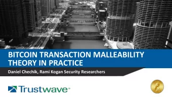 THEORY IN PRACTICE  Daniel Chechik, Rami Kogan Security Researchers  Agenda  What is Bitcoin