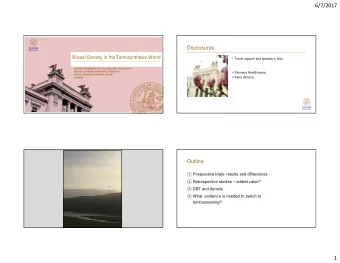 6/7/2017  Disclosures  Breast Density in the Tomosynthesis World   Travel support and