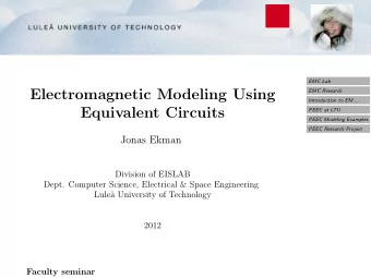 Electromagnetic Modeling Using  EMC Research  Introduction to EM . . .  Equivalent Circuits  PEEC