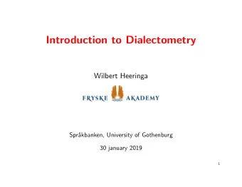 Introduction to Dialectometry  Wilbert Heeringa  Spr  akbanken, University of Gothenburg  30