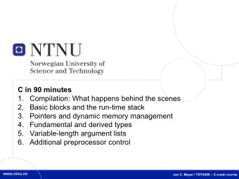 C in 90 minutes  1.  Compilation: What happens behind the scenes  2.  Basic blocks and the run-time
