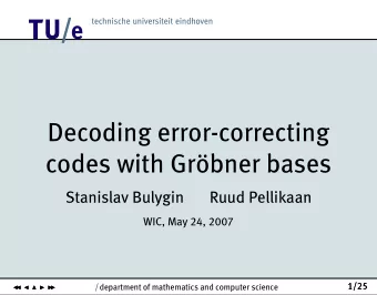 Decoding error-correcting  codes with Grbner bases  Stanislav Bulygin  Ruud Pellikaan  WIC, May