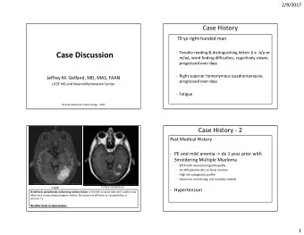 Case Discussion  m/w), word finding difficulties, cognitively slower,  progressed over days  -