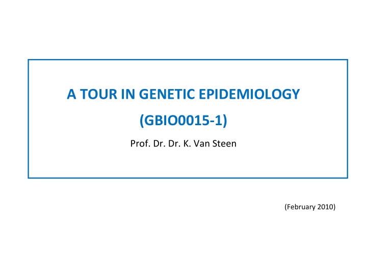 a tour in genetic epidemiology gbio0015 1