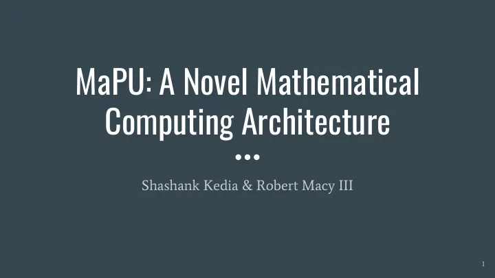 mapu a novel mathematical computing architecture