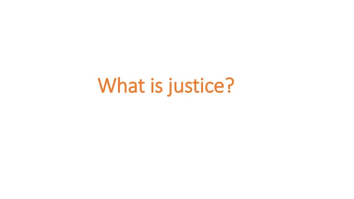 what i t is j justice ce death a and life