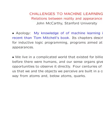 CHALLENGES TO MACHINE LEARNING:  Relations between reality and appearance  John McCarthy, Stanford