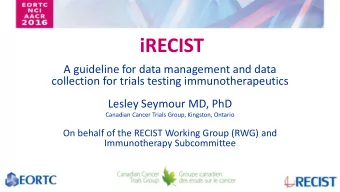 iRECIST  A guideline for data management and data  collection for trials testing immunotherapeutics