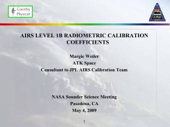 AIRS LEVEL 1B RADIOMETRIC CALIBRATION  COEFFICIENTS  Margie Weiler  ATK Space  Consultant to JPL