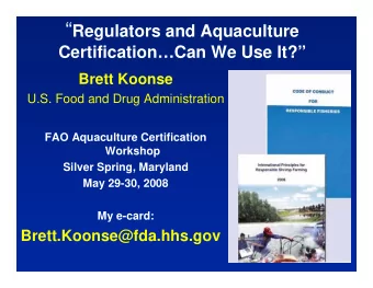 Regulators and Certification  Todays Talk: 1. Background : aquaculture  demand and imports  2.
