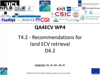 D4.2  EUMETSAT, UCL, BC, NPL, JRC, RF  QA4ECV Mid-Term Review Meeting, MSSL, 14-16 June 2016  T4.2