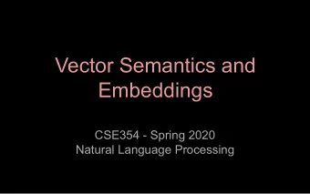 Vector Semantics and  Embeddings  CSE354 - Spring 2020  Natural Language Processing  Tasks