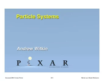 SC1 P HYSICALLY B ASED M ODELING  Overview  Overview  One Lousy Particle  Particle Systems