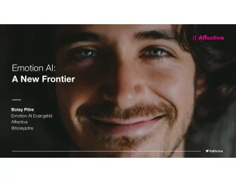 Emotion AI:   A New Frontier Boisy Pitre  Emotion AI Evangelist  Affectiva  @boisypitre