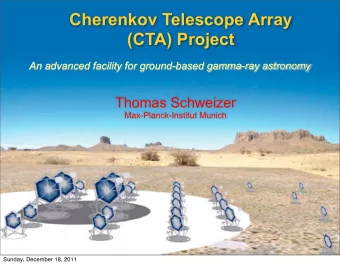Cherenkov Telescope Array  (CTA) Project  An advanced facility for ground-based gamma-ray astronomy