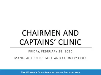 CAPTAINS CLINIC  FRIDAY, FEBRUARY 28, 2020  MANUFACTURERS GOLF AND COUNTRY CLUB  The