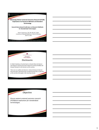 Disclosures  Dr. Robin Newhouse has disclosed a relevant financial interest  with Patient Centered