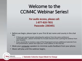 Wel  elcome to  o the  e  CCIM4C Webinar S  r Seri  ries!  Before we begin, please type in your