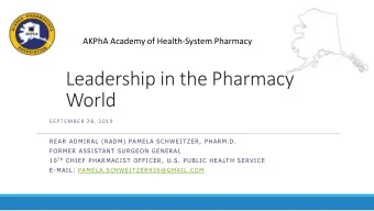 World  SEPTEMBER 28, 2019  REAR ADMIRAL (RADM) PAMELA SCHWEITZER, PHARM.D.  FORMER ASSISTANT
