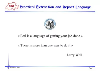 Practical Extraction and Report Language   Perl is a language of getting your job done
