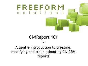 CiviReport 101  - A gentle introduction to creating,  modifying and troubleshooting CiviCRM