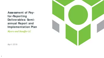 Assessment of Pay-  for-Reporting  Deliverables: Semi-  annual Report and  Implementation Plan