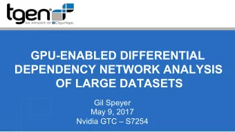 GPU-ENABLED DIFFERENTIAL  DEPENDENCY NETWORK ANALYSIS  OF LARGE DATASETS  Gil Speyer  May 9, 2017