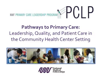 Pathways to Primary Care:  Leadership, Quality, and Patient Care in  the Community Health Center