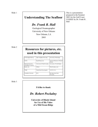 Understanding The Seafloor  2003 for the Gulf Coast  COSSEE by Dr. Frank R.  Hall  Dr. Frank R.