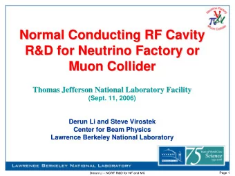 Normal Conducting RF Cavity  Normal Conducting RF Cavity  R&amp;D for Neutrino Factory or  R&amp;D