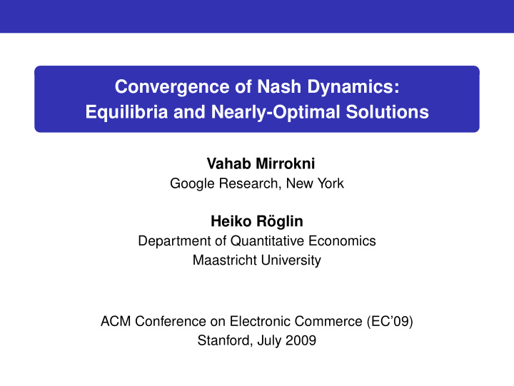 convergence of nash dynamics equilibria and nearly