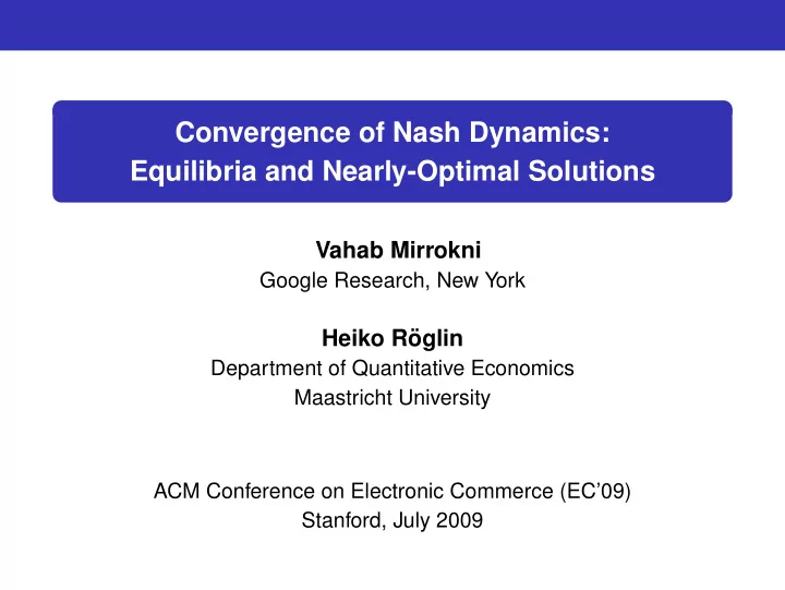 convergence of nash dynamics equilibria and nearly