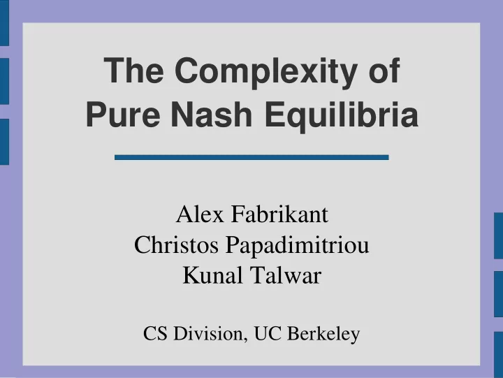the complexity of pure nash equilibria