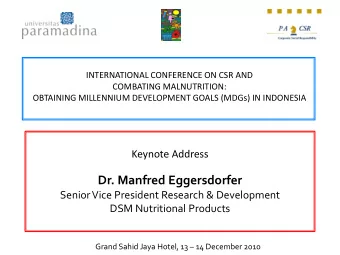 Dr. Manfred Eggersdorfer  Senior Vice President Research &amp; Development  DSM Nutritional
