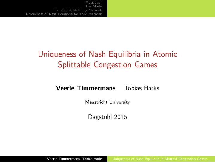 uniqueness of nash equilibria in atomic splittable