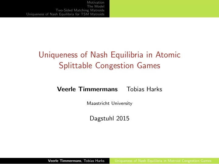 uniqueness of nash equilibria in atomic splittable