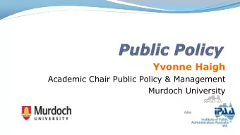 Yvonne Haigh  Academic Chair Public Policy &amp; Management  Murdoch University  Public Policy: