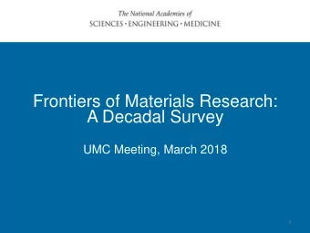 Frontiers of Materials Research:  A Decadal Survey  UMC Meeting, March 2018