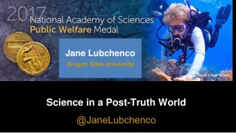 Science in a Post-Truth World  @JaneLubchenco  Alan Alda  the curse of knowledge  My perspectives: